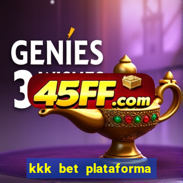 kkk bet plataforma de jogos